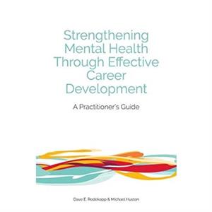 Strengthening Mental Health Through Effective Career Development by Michael Huston