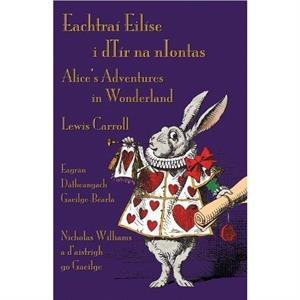 Eachtrai Eilise i dTir na nIontas  Eagran Datheangach GaeilgeBearla by Lewis Carroll