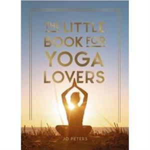 The Little Book for Yoga Lovers by Summersdale Publishers