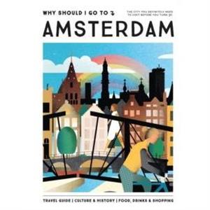 Why Should I Go To Amsterdam by Team WSIGT