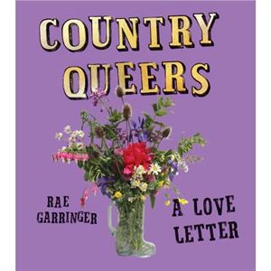 Country Queers by Rae Garringer