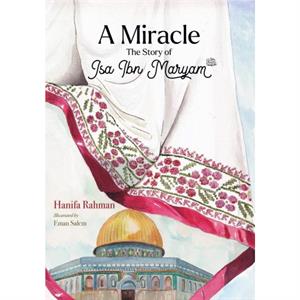 A Miracle by Hanifa Rahman