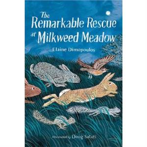 The Remarkable Rescue at Milkweed Meadow by Doug Salati