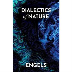 Dialectics of Nature by Frederick Engels