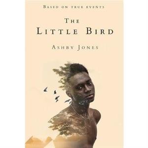 The Little Bird by Ashby Jones