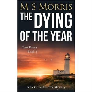 The Dying of the Year by M S Morris