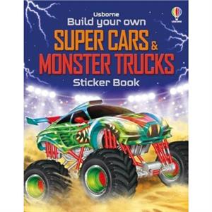 Build Your Own Super Cars and Monster Trucks Sticker Book by Simon Tudhope