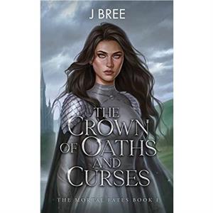 The Crown of Oaths and Curses by J Bree