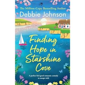 Finding Hope in Starshine Cove by Debbie Johnson