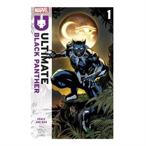 Ultimate Black Panther by Bryan Hill Vol. 1 Peace and War by Bryan Hill