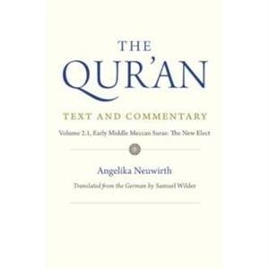 The Quran Text and Commentary Volume 2.1 by Angelika Neuwirth