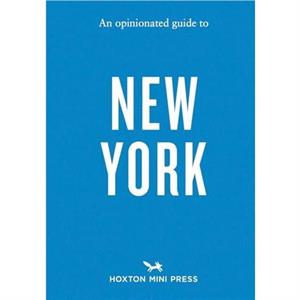 An Opinionated Guide to New York by Devra Ferst