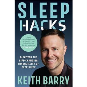 Sleep Hacks by Keith Barry