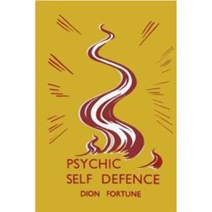 Psychic SelfDefense by Dion Fortune