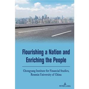 Flourishing a Nation and Enriching the People by Chongyang Institute forFinancial Studies