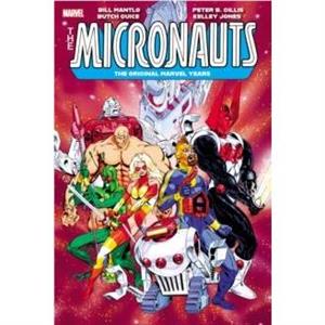 Micronauts The Original Marvel Years Omnibus Vol. 3 by Peter B. Gillis