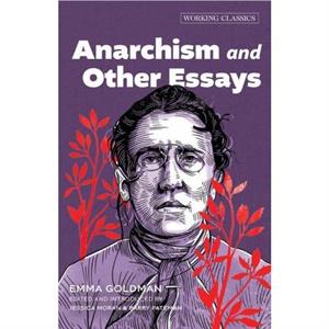 Anarchism and Other Essays by Emma Goldman