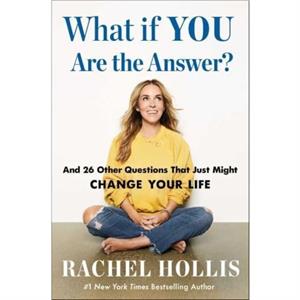 What If YOU Are the Answer by Rachel Hollis