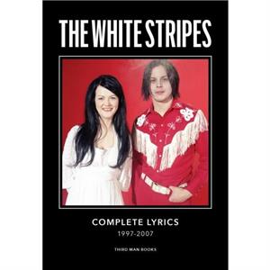 The White Stripes Complete Lyrics by Jack White