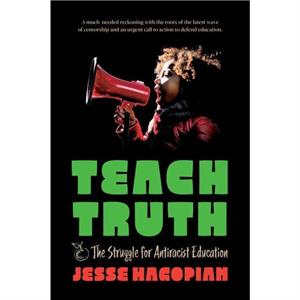 Teach Truth by Jesse Hagopian