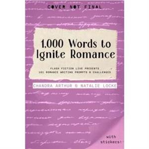 1000 Words to Ignite Romance by Natalie Locke