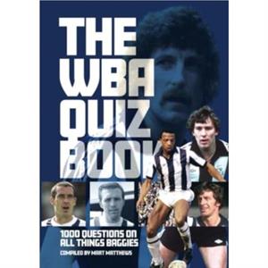 West Bromwich Albion FC Quiz Book by Mart Matthews