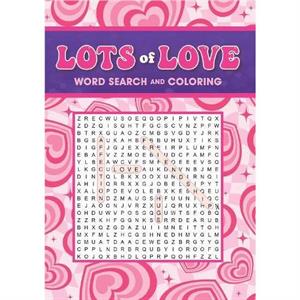 Lots of Love Word Search and Coloring by Editors of Thunder Bay Press