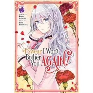 I Swear I Wont Bother You Again Manga Vol. 5 by Reina Soratani