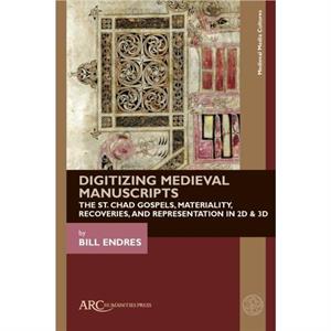 Digitizing Medieval Manuscripts by Bill Endres