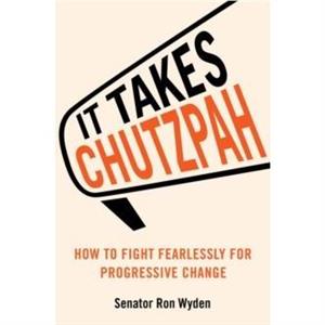 It Takes Chutzpah by Ron Wyden