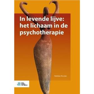 In Levende Lijve Het Lichaam in de Psychotherapie by Nelleke Nicolai