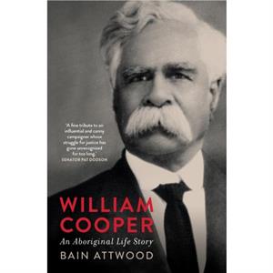 William Cooper by Bain Attwood