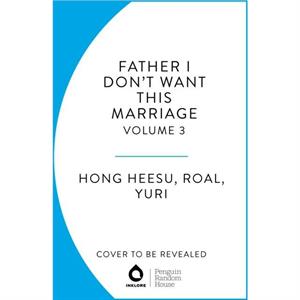 Father I Dont Want This Marriage Vol. 2 by Yuri