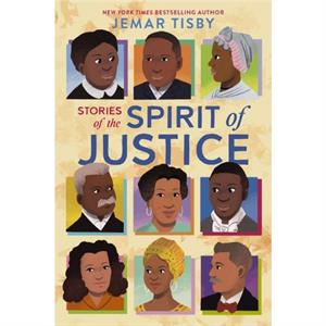 Stories of the Spirit of Justice by Tisby Jemar Tisby