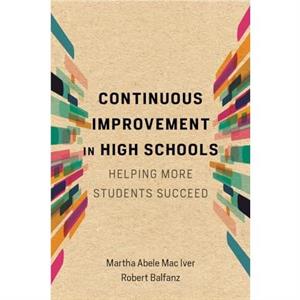 Continuous Improvement in High Schools by Robert Balfanz