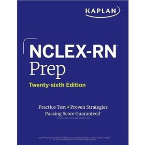 NCLEXRN Prep Twentysixth Edition Practice Test  Proven Strategies by Kaplan Nursing