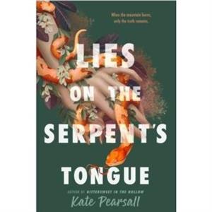 Lies on the Serpents Tongue by Kate Pearsall