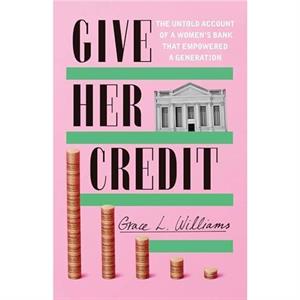 Give Her Credit by Grace L. Williams