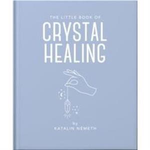 The Little Book of Crystal Healing by Katalin Patniak