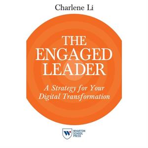 The Engaged Leader by Charlene Li