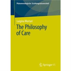 The Philosophy of Care by Luigina Mortari