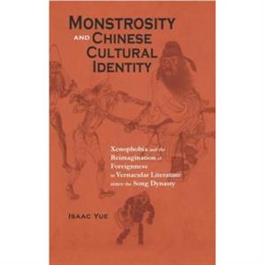 Monstrosity and Chinese Cultural Identity by Isaac Yue