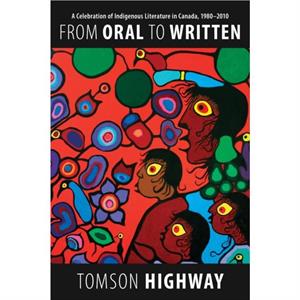 From Oral to Written by Tomson Highway