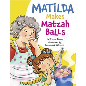 Matilda Makes Matzah Balls by Rhonda Cohen