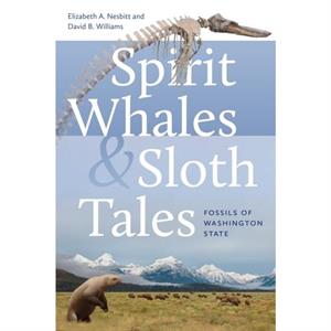 Spirit Whales and Sloth Tales by David B. Williams