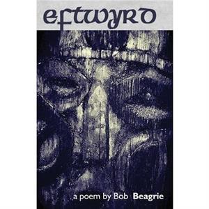 Eftwyrd by Bob Beagrie