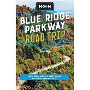 Moon Blue Ridge Parkway Road Trip Fourth Edition by Jason Frye