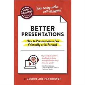 The NonObvious Guide to Presenting Virtually With or Without Slides by Jacqueline Farrington