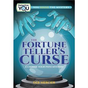 The Fortune Tellers Curse by Deb Mercier