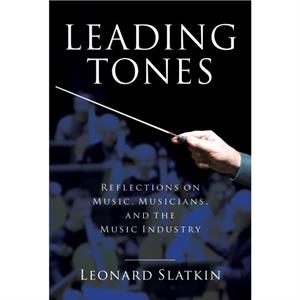 Leading Tones by Leonard Slatkin